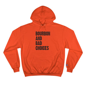 Bourbon and Bad Choices Champion Hoodie