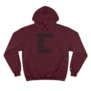 Bourbon and Bad Choices Champion Hoodie