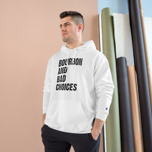 Bourbon and Bad Choices Champion Hoodie