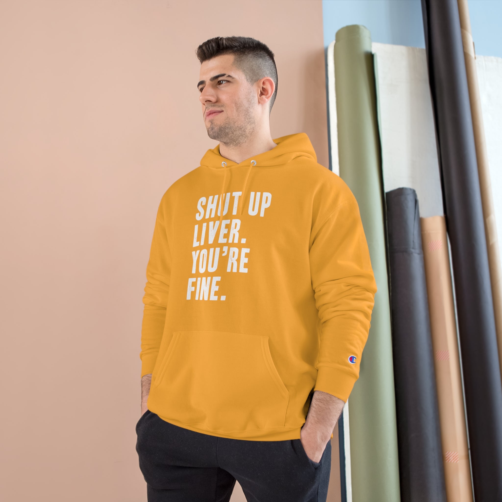 Shut Up Liver Your Fine Champion Hoodie