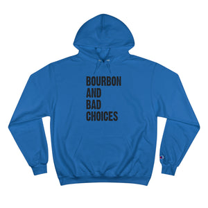 Bourbon and Bad Choices Champion Hoodie