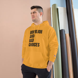 Bourbon and Bad Choices Champion Hoodie