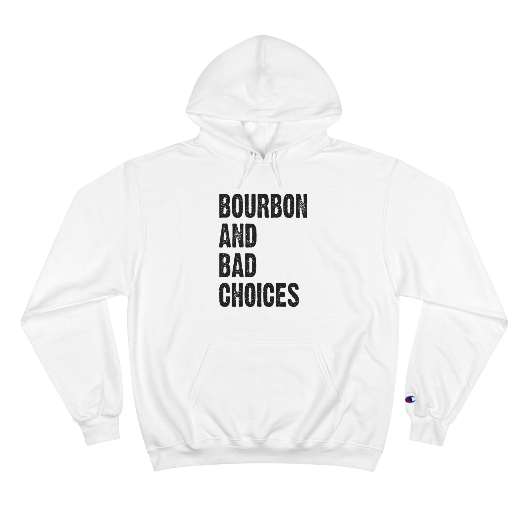 Bourbon and Bad Choices Champion Hoodie