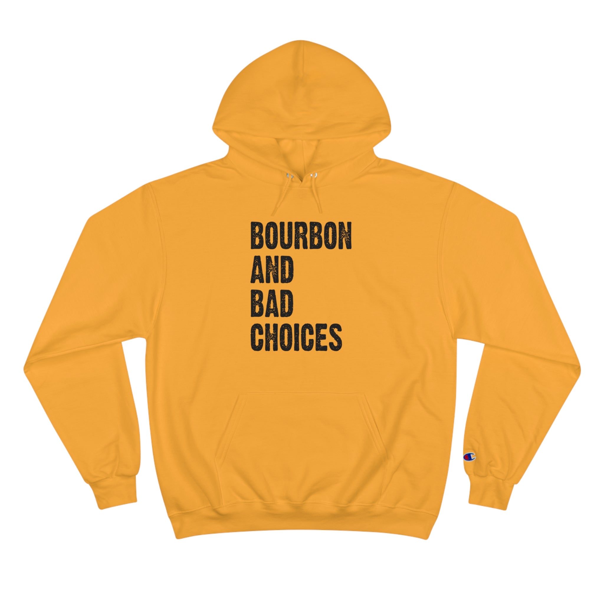 Bourbon and Bad Choices Champion Hoodie