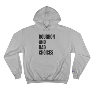 Bourbon and Bad Choices Champion Hoodie