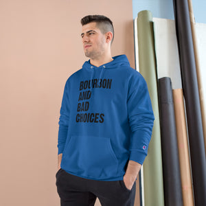 Bourbon and Bad Choices Champion Hoodie